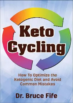 [READ] Keto Cycling: How to Optimize the Ketogenic Diet and Avoid Common Mistakes