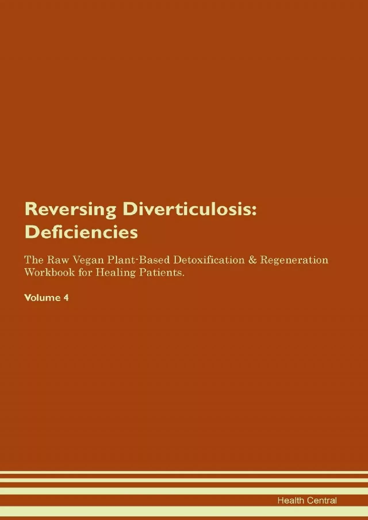 PDF-Reversing Diverticulosis: Deficiencies The Raw Vegan Plant-Based Detoxification & Regeneration