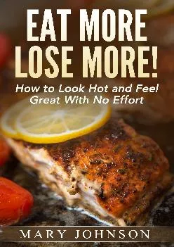 [READ] Low Carb: Eat More, Lose More! How to Look Hot and Feel Great With No Effort (Paleo