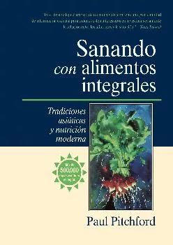 Sanando con alimentos integrales: Tradiciones asiáticas y nutritión moderna (Spanish Edition)
