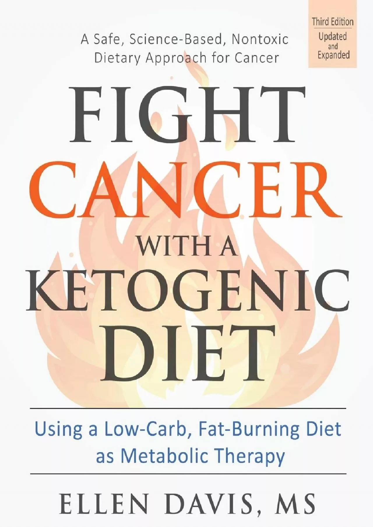 PDF-[READ] Fight Cancer with a Ketogenic Diet, Third Edition: Using a Low-Carb, Fat-Burning