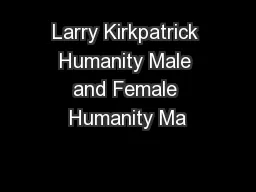 Larry Kirkpatrick Humanity Male and Female Humanity Ma