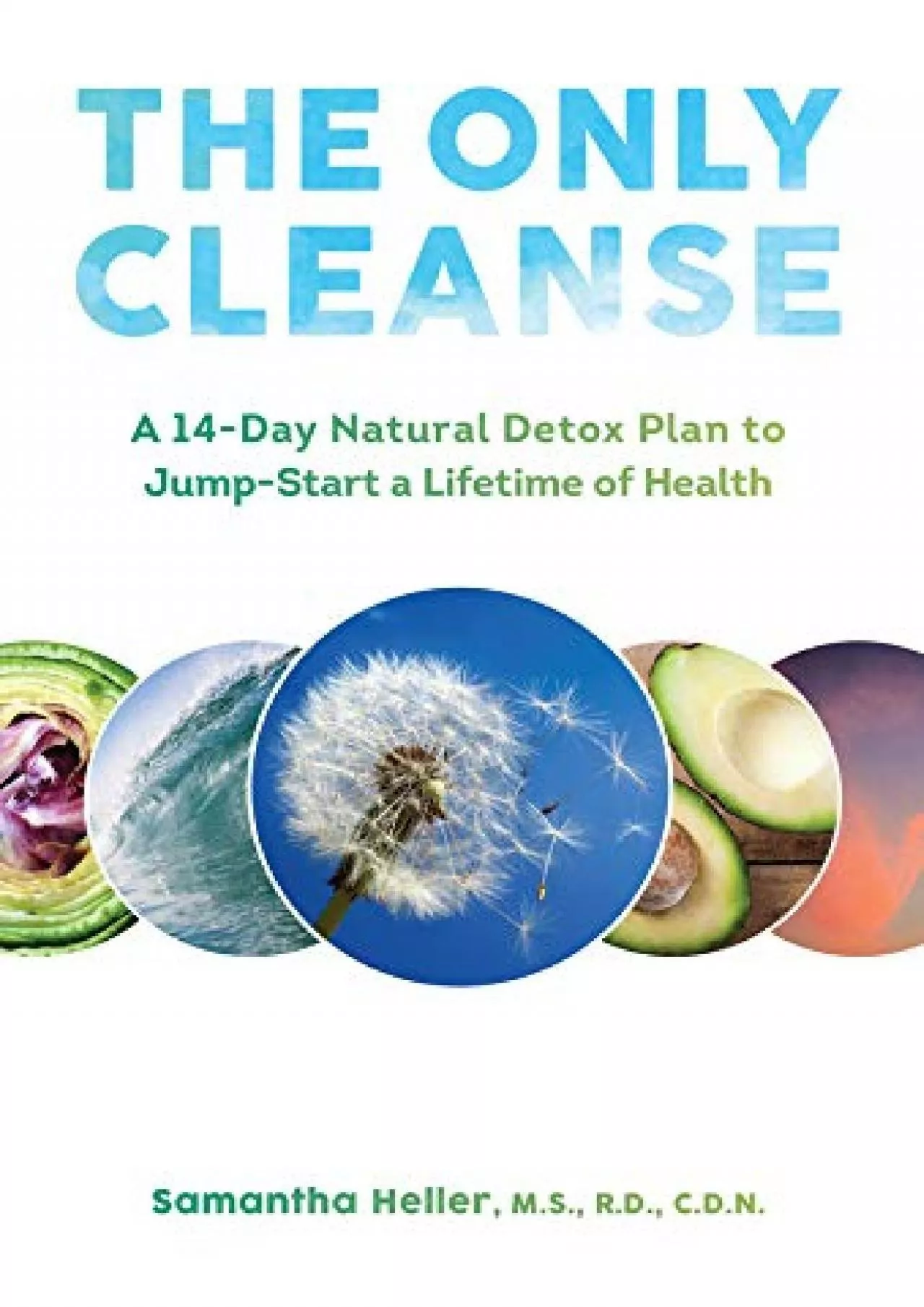 PDF-[READ] The Only Cleanse: A 14-Day Natural Detox Plan to Jump-Start a Lifetime of Health