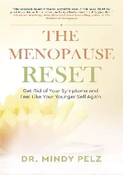 [READ] The Menopause Reset: Get Rid of Your Symptoms and Feel Like Your Younger Self Again
