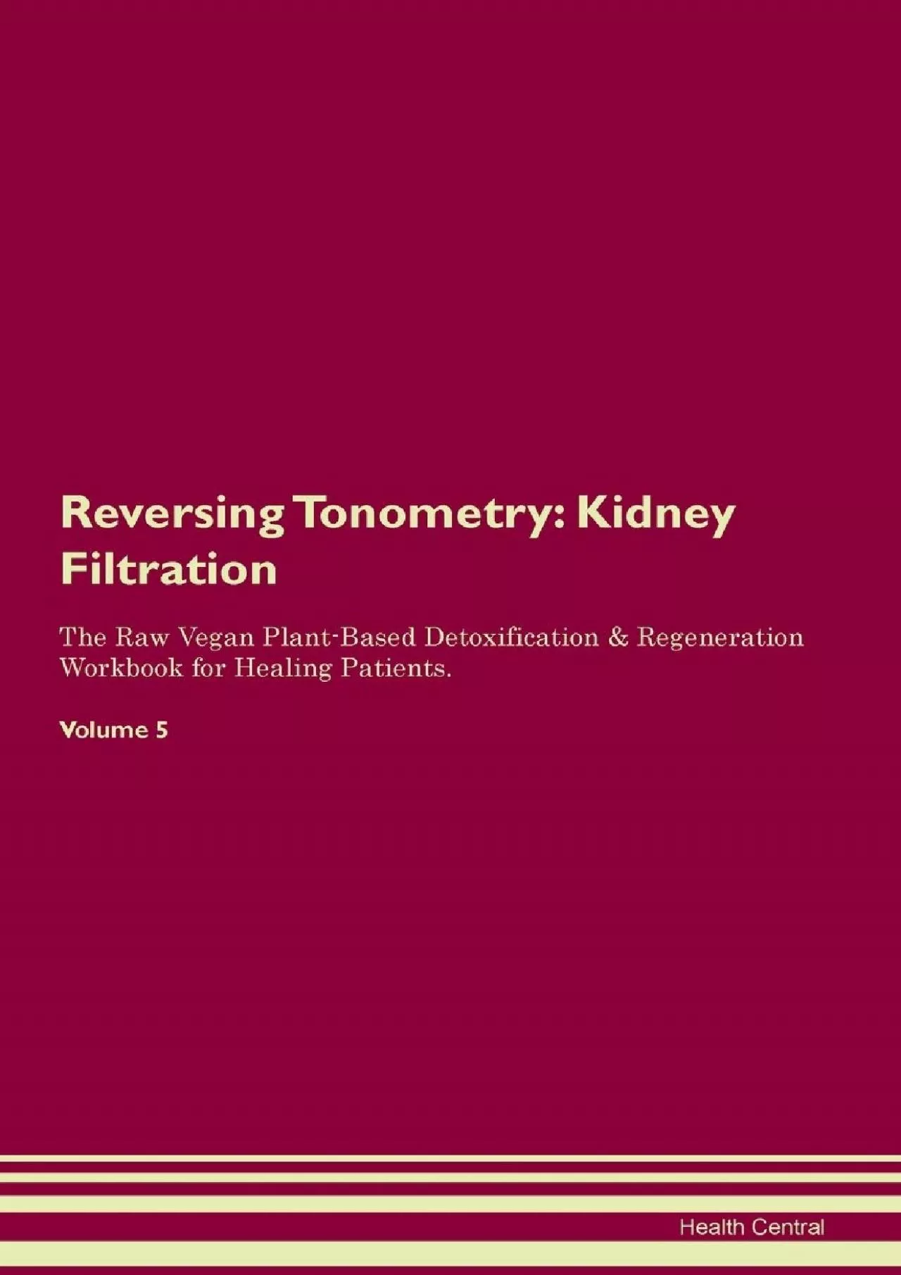 PDF-Reversing Tonometry: Kidney Filtration The Raw Vegan Plant-Based Detoxification & Regeneration