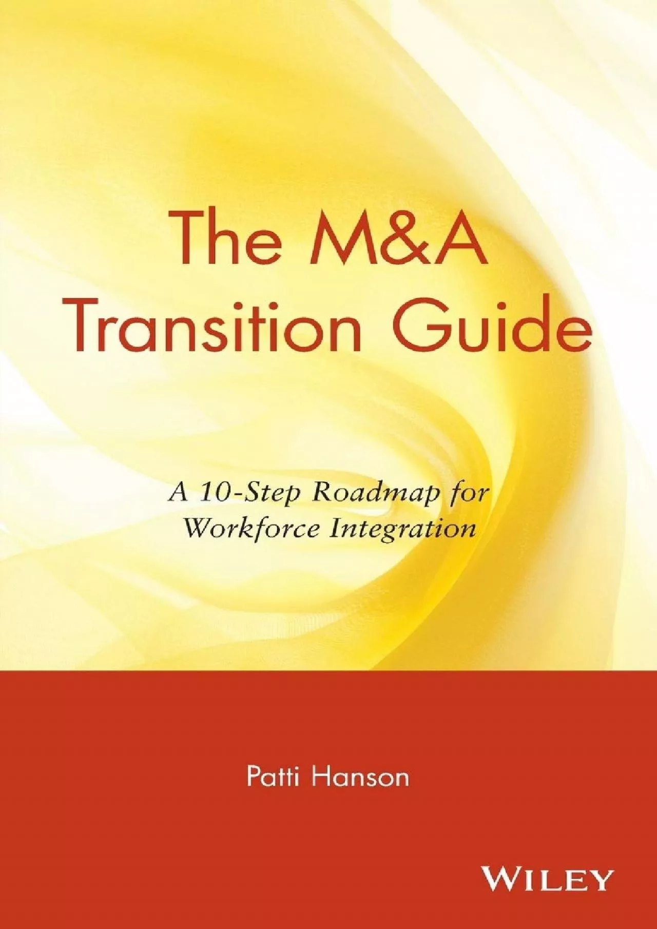 PDF-[EPUB] - The M&A Transition Guide: A 10-Step Roadmap for Workforce Integration