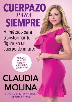 [READ] Cuerpazo para siempre (Spanish Original): Mi método para transformar tu figura en un cuerpo de infarto (Atria Espanol) (Sp...