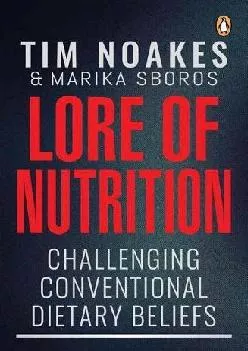 [DOWNLOAD] Lore of Nutrition: Challenging conventional dietary beliefs