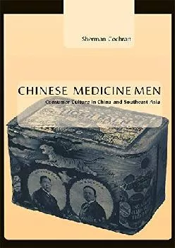 [EPUB] -  Chinese Medicine Men: Consumer Culture in China and Southeast Asia