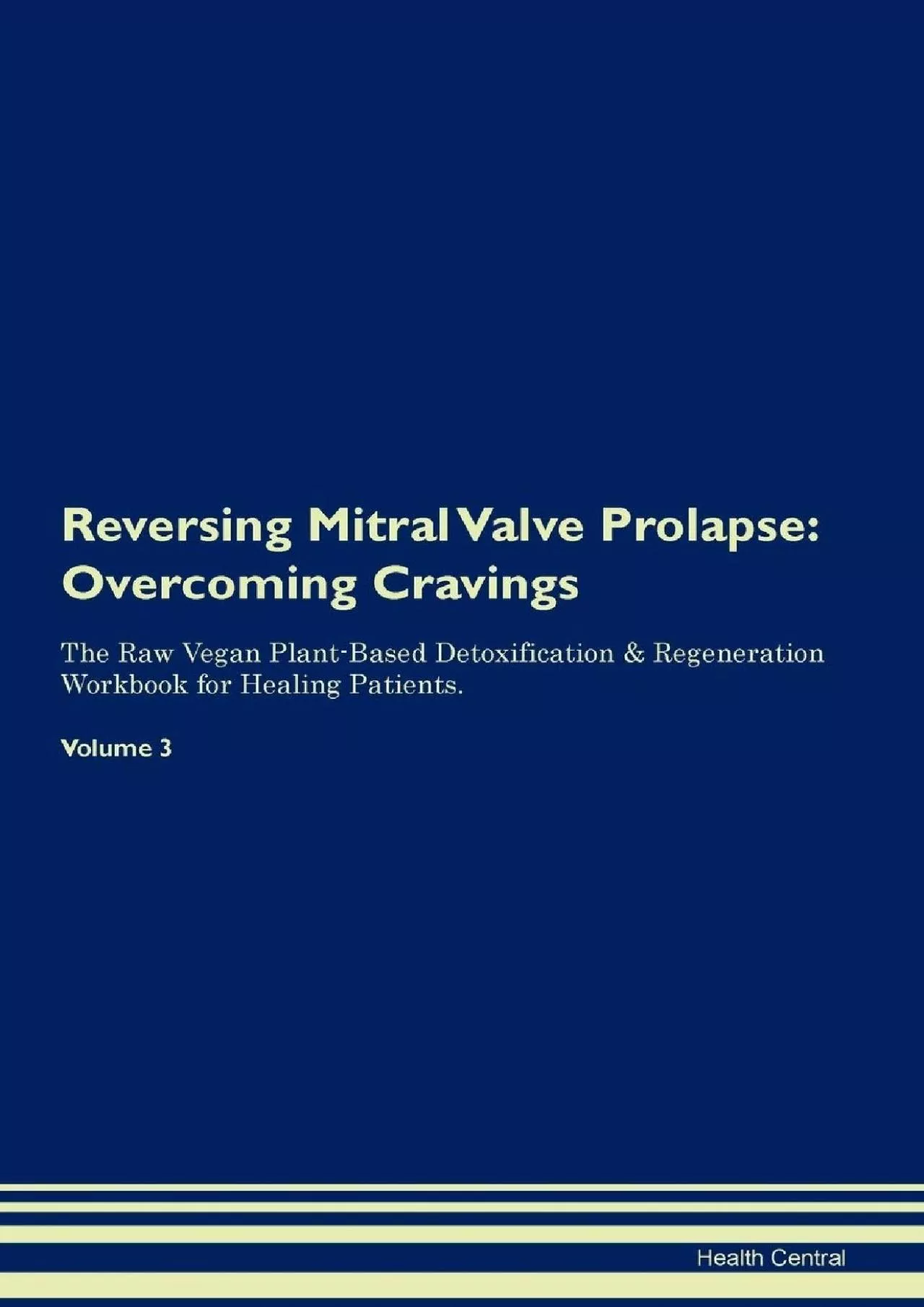 PDF-[READ] Reversing Mitral Valve Prolapse: Overcoming Cravings The Raw Vegan Plant-Based