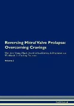 [READ] Reversing Mitral Valve Prolapse: Overcoming Cravings The Raw Vegan Plant-Based