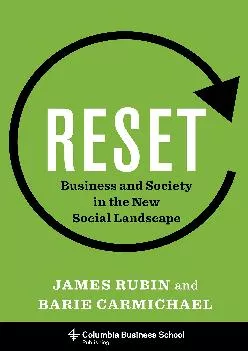 [READ] -  Reset: Business and Society in the New Social Landscape (Columbia Business School Publishing)