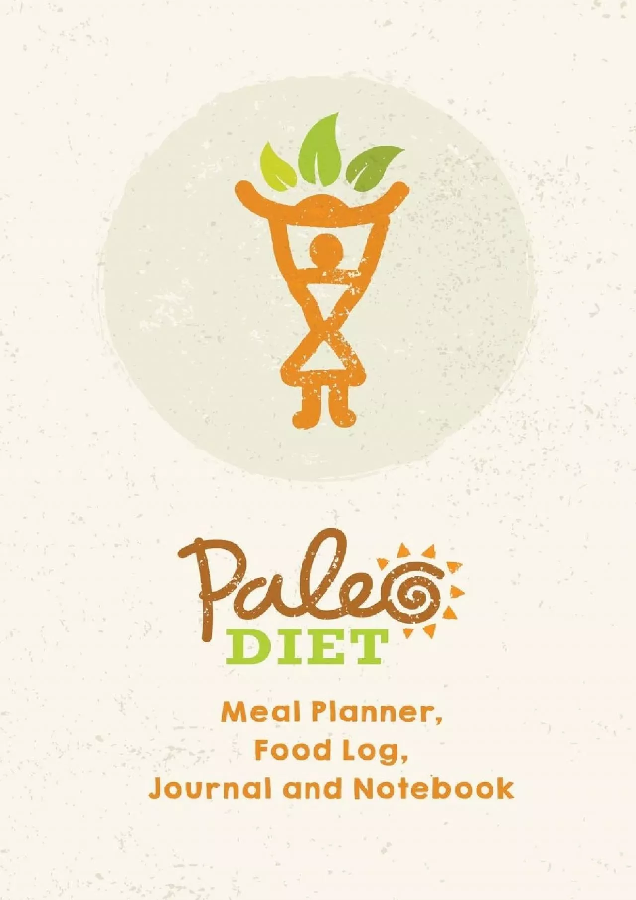 PDF-[READ] Paleo Diet Meal Planner, Food Log, Journal and Notebook: Perfect daily companion