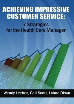 [EPUB] -  Achieving Impressive Customer Service: 7 Strategies for the Health Care Manager