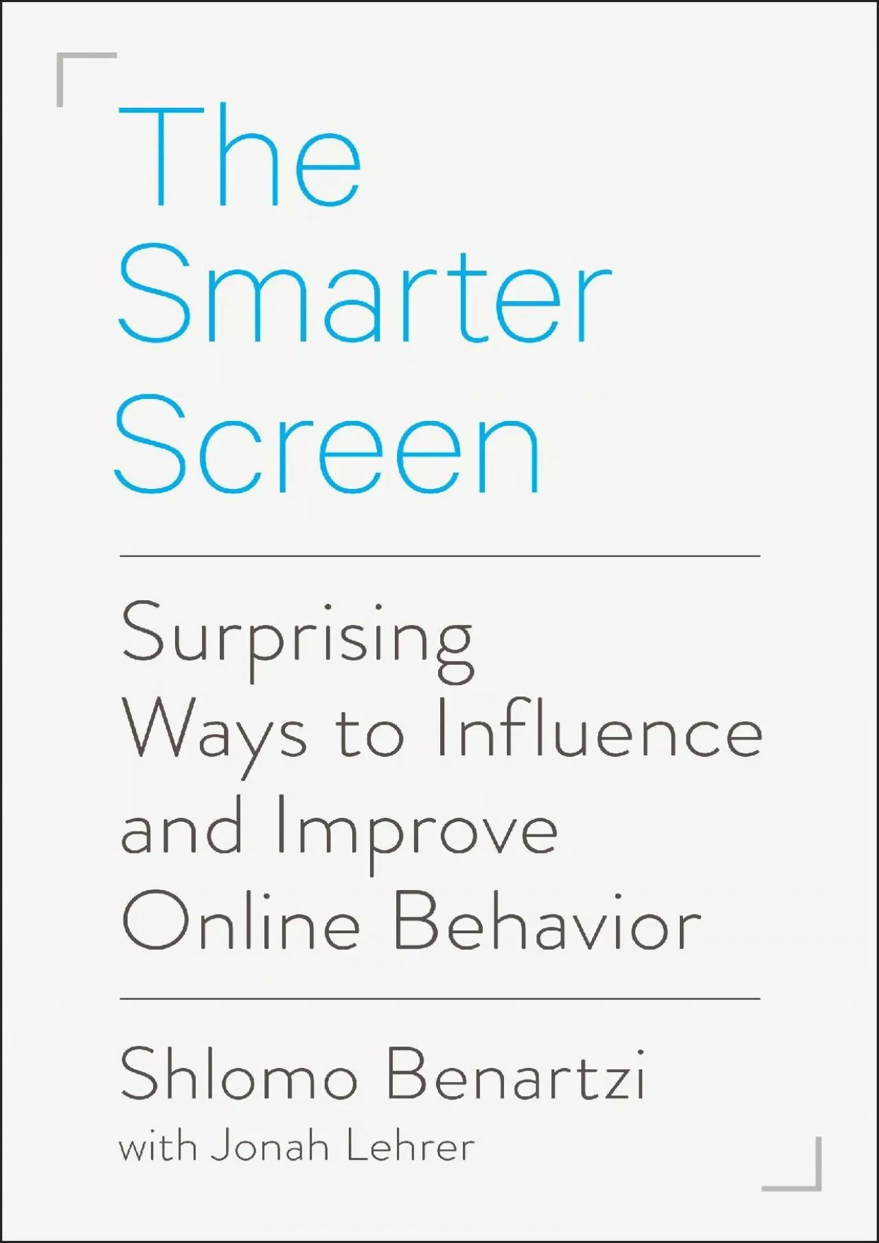 PDF-[READ] - The Smarter Screen: Surprising Ways to Influence and Improve Online Behavior