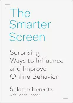 [READ] -  The Smarter Screen: Surprising Ways to Influence and Improve Online Behavior