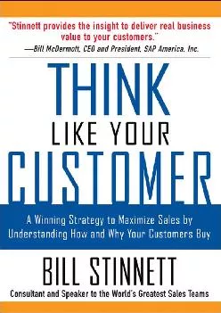 [EBOOK] -  Think Like Your Customer: A Winning Strategy to Maximize Sales by Understanding and Influencing How and Why Your Customers...