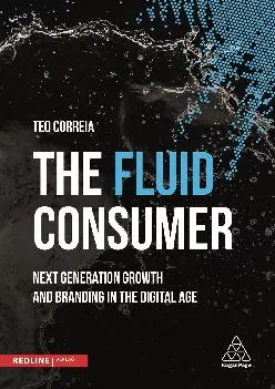 [DOWNLOAD] -  The Fluid Consumer: Next Generation Growth and Branding in the Digital Age