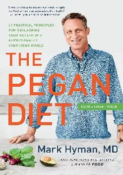 [READ] The Pegan Diet: 21 Practical Principles for Reclaiming Your Health in a Nutritionally Confusing World
