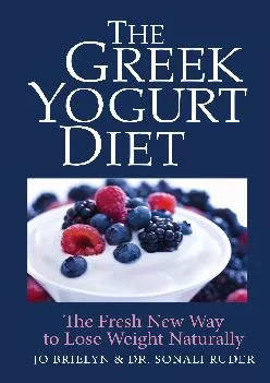 [EBOOK] The Greek Yogurt Diet: The Fresh New Way to Lose Weight Naturally