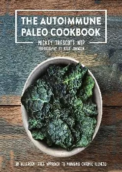 The Autoimmune Paleo Cookbook: An Allergen-Free Approach to Managing Chronic Illness (US