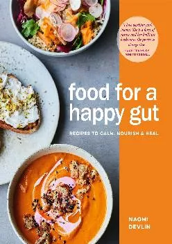 [EBOOK] Food for a Happy Gut: Recipes to Calm, Nourish & Heal