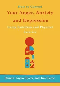 [READ] How to control Your anger, anxiety and depression: Using nutrition and physical