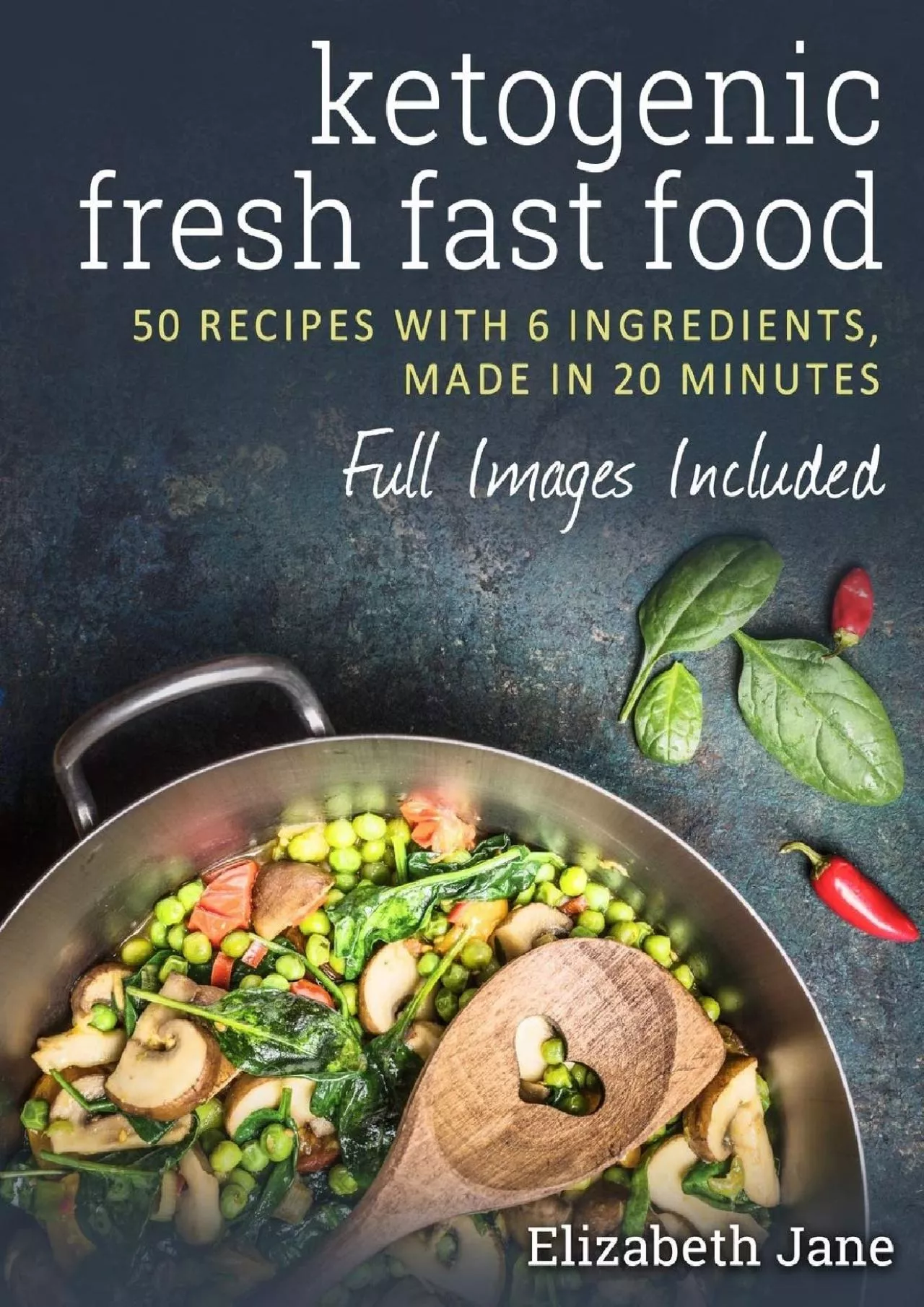 PDF-Ketogenic Fresh Fast Food: 50 Recipes With 6 Ingredients (or Less), Made in 20 Minutes