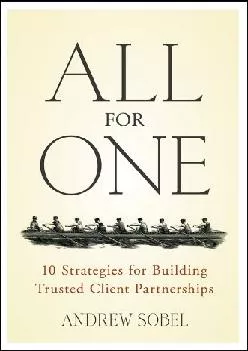 [EBOOK] -  All For One: 10 Strategies for Building Trusted Client Partnerships