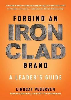 [READ] -  Forging An Ironclad Brand: A Leader\'s Guide