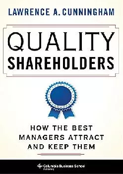 [READ] -  Quality Shareholders: How the Best Managers Attract and Keep Them