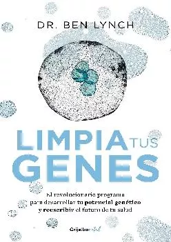 Limpia tus genes / Dirty Genes : A Breakthrough Program to Treat the Root Cause of Illness