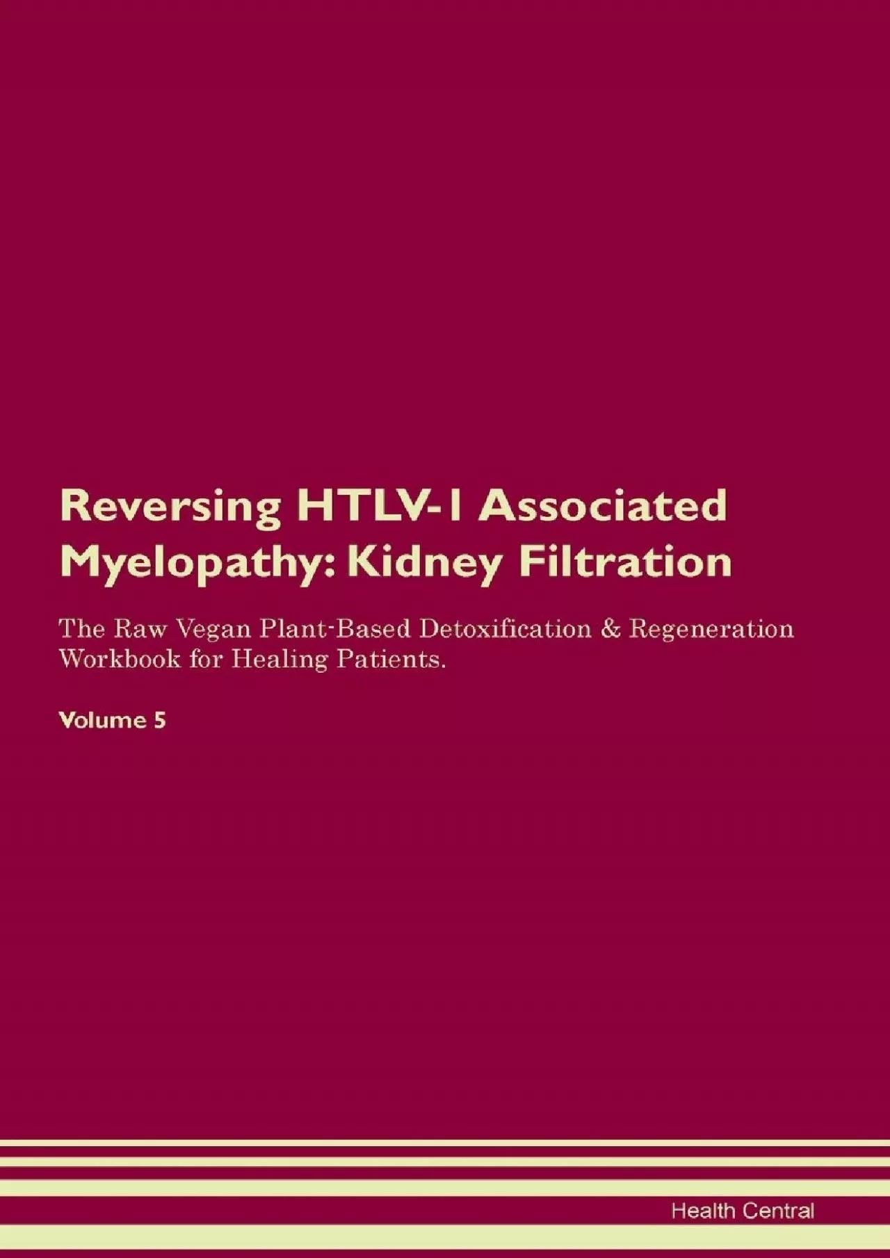 PDF-[EBOOK] Reversing HTLV-1 Associated Myelopathy: Kidney Filtration The Raw Vegan Plant-Based