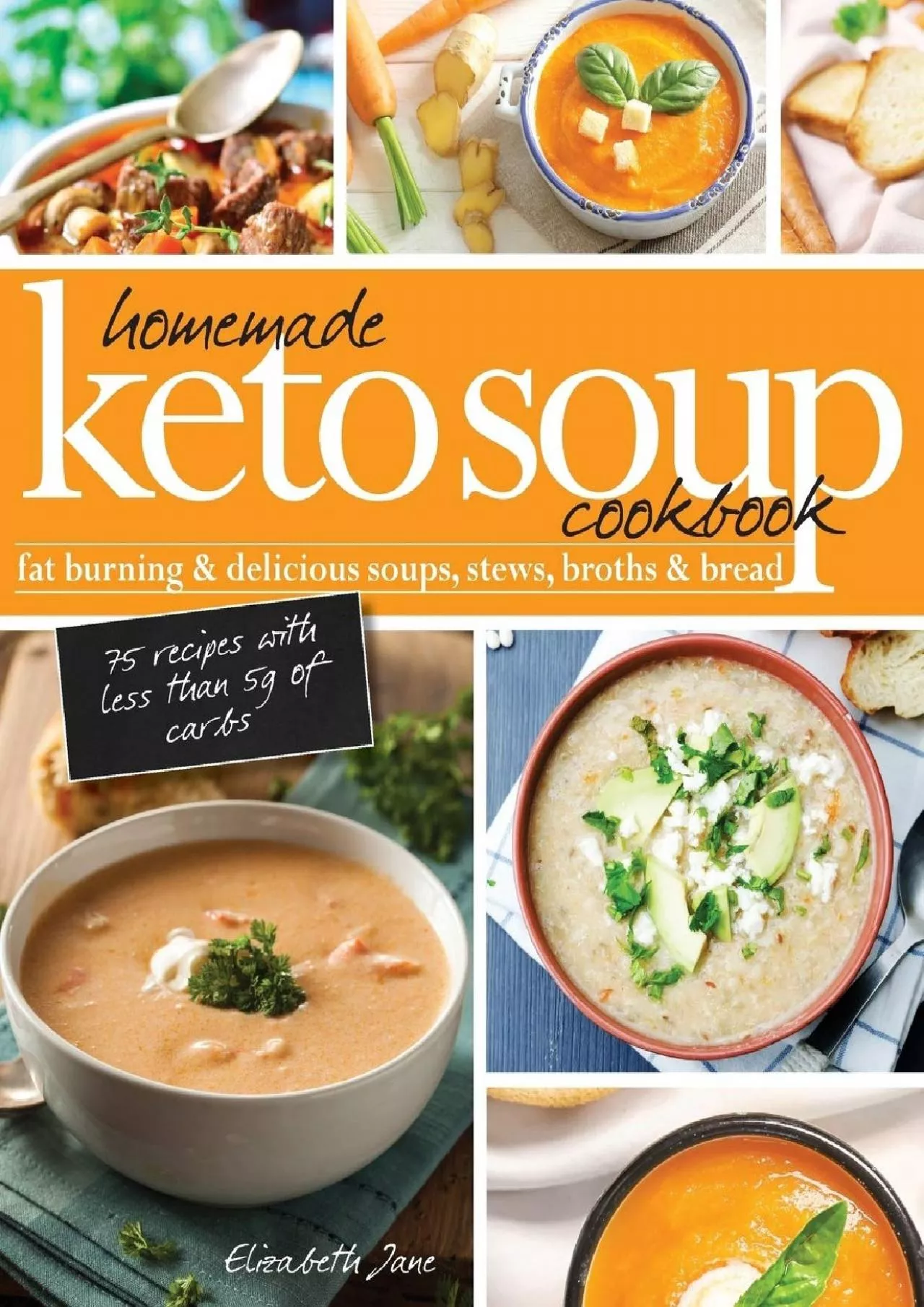 PDF-[DOWNLOAD] Homemade Keto Soup Cookbook: Fat Burning & Delicious Soups, Stews, Broths &