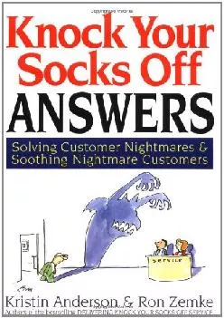 [EPUB] -  Knock Your Socks Off Answers: Solving Customer Nightmares and Soothing Nightmare Customers (Knock Your Socks Off Series)