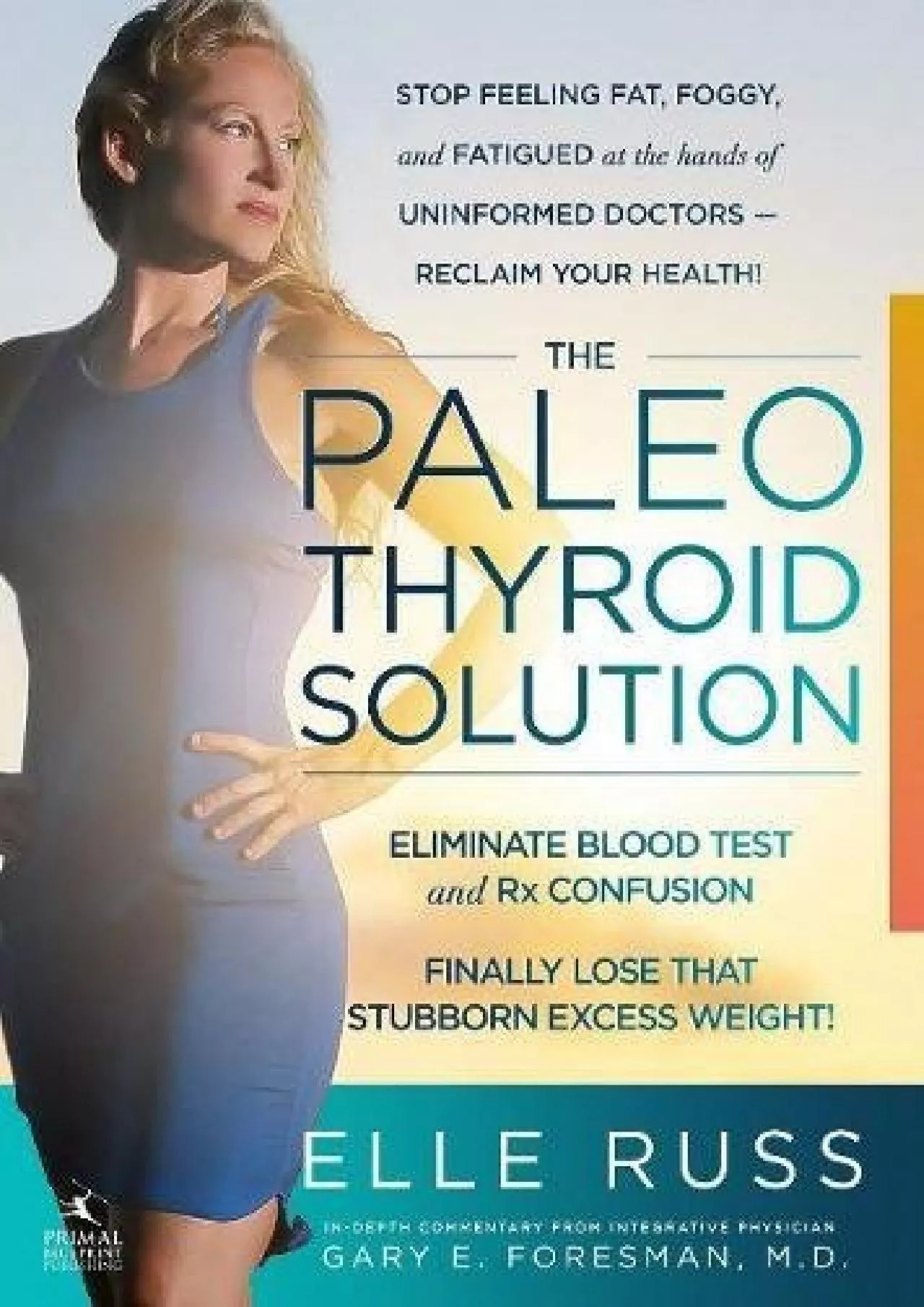 PDF-The Paleo Thyroid Solution: Stop Feeling Fat, Foggy, And Fatigued At The Hands Of Uninformed