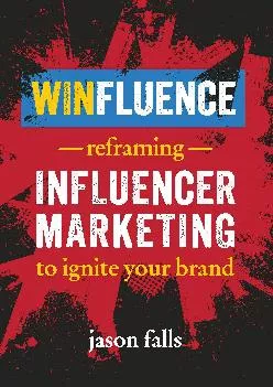 [EPUB] -  Winfluence: Reframing Influencer Marketing to Reignite Your Brand