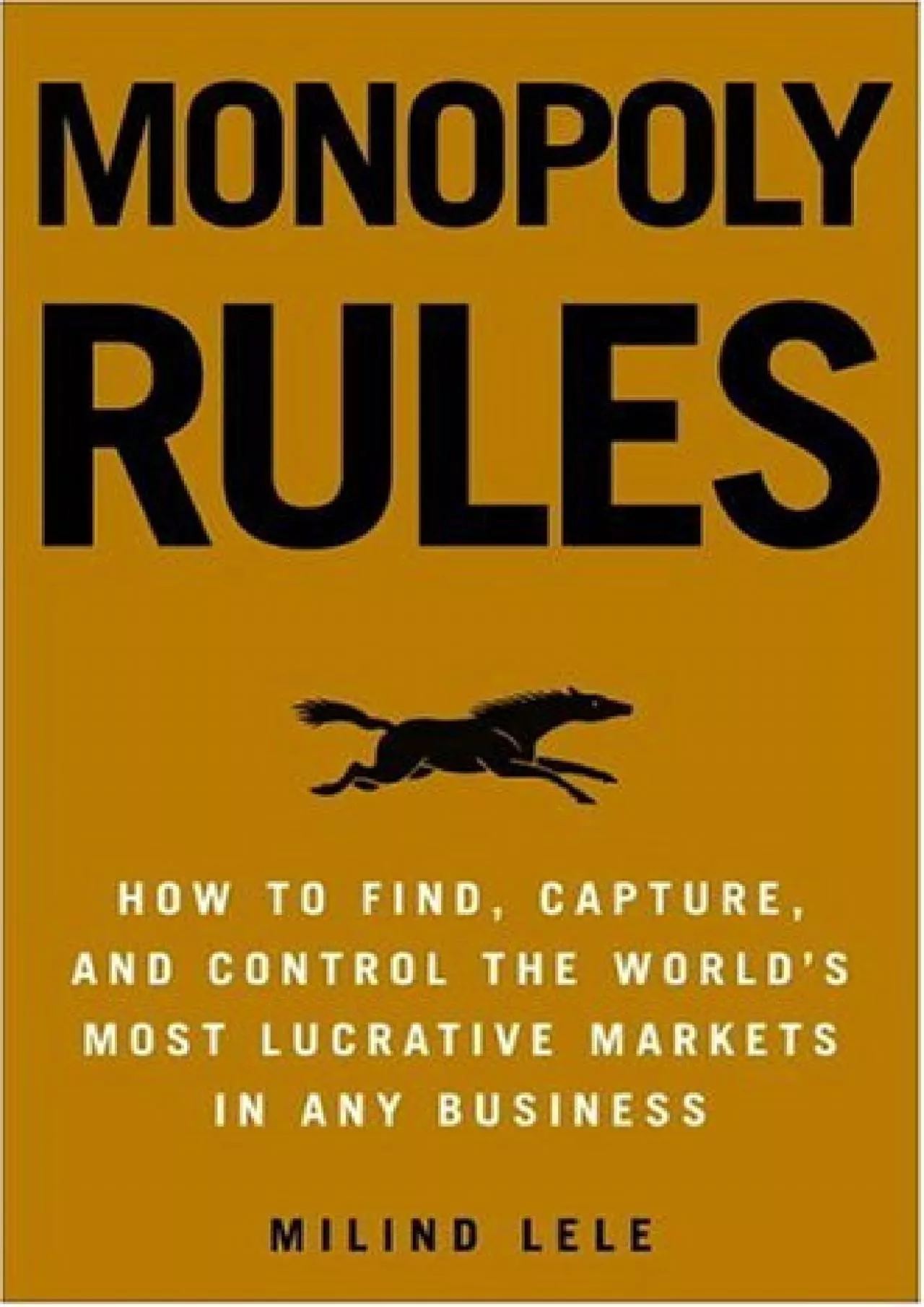 PDF-[DOWNLOAD] - Monopoly Rules: How to Find, Capture, and Control the Most Lucrative Markets