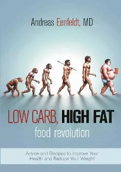 [DOWNLOAD] Low Carb, High Fat Food Revolution: Advice and Recipes to Improve Your Health