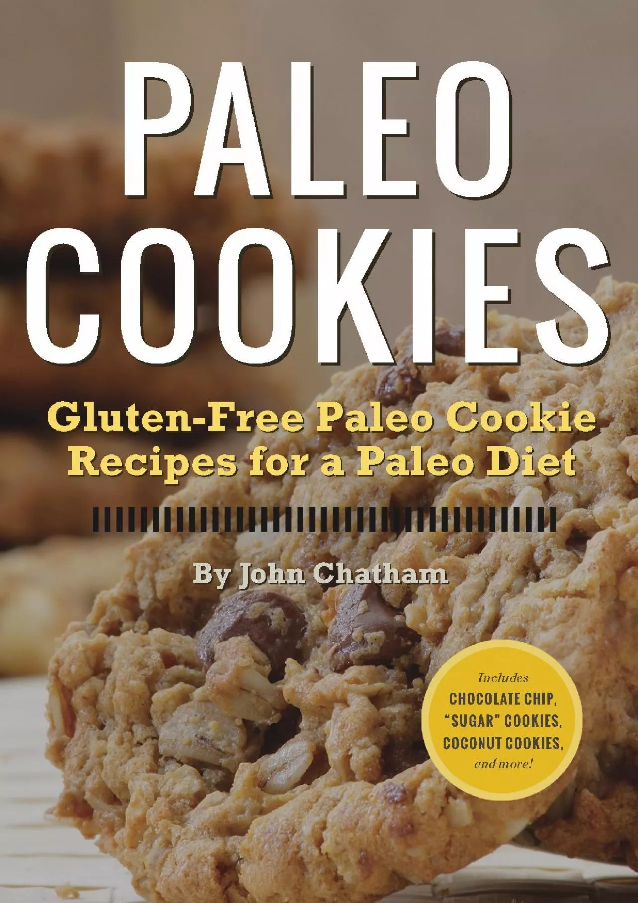 PDF-[EBOOK] Paleo Cookies: Gluten-Free Paleo Cookie Recipes for a Paleo Diet