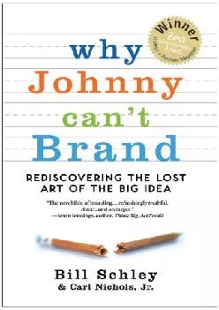[READ] -  Why Johnny Can\'t Brand: Rediscovering the Lost Art of the Big Idea
