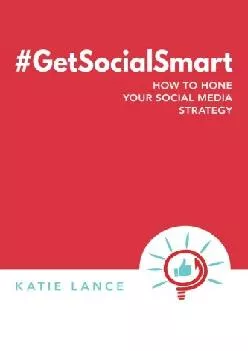 [EBOOK] -  #GetSocialSmart: How to Hone Your Social Media Strategy