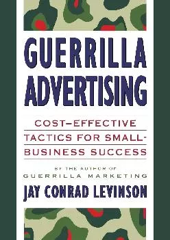 [EBOOK] -  Guerrilla Advertising: Cost-Effective Techniques for Small-Business Success