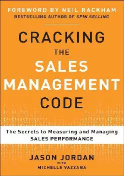 [DOWNLOAD] -  Cracking the Sales Management Code: The Secrets to Measuring and Managing Sales Performance