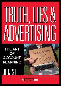 [DOWNLOAD] -  Truth, Lies, and Advertising: The Art of Account Planning