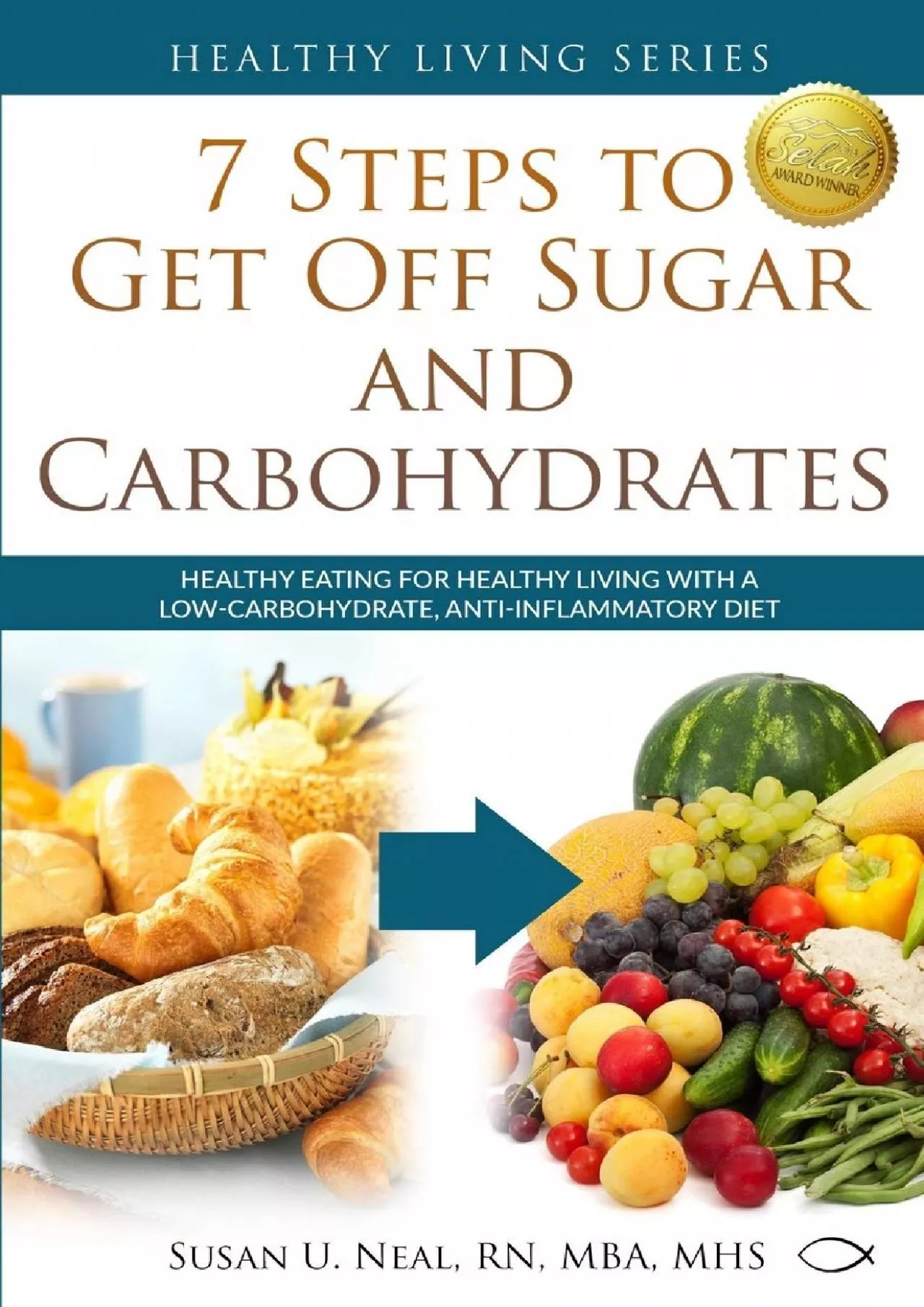 PDF-[DOWNLOAD] 7 Steps to Get Off Sugar and Carbohydrates: Healthy Eating for Healthy Living