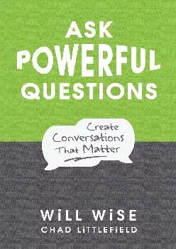 [EPUB] -  Ask Powerful Questions: Create Conversations That Matter