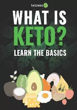 [DOWNLOAD] What Is Keto?: Complete Guide For Beginners About Keto Diet And A Ketogenic Lifestyle