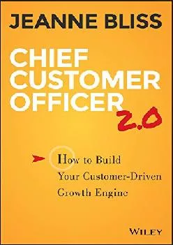 [EBOOK] -  Chief Customer Officer 2.0: How to Build Your Customer-Driven Growth Engine