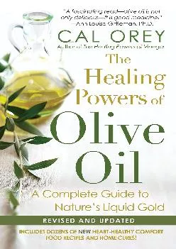 [READ] The Healing Powers of Olive Oil: A Complete Guide To Nature\'s Liquid Gold